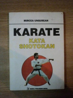 KARATE KATA SHOTOKAN de MIRCEA UNGUREAN, BUC. 1994 foto