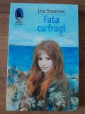 Lisa Stromme Fata cu fragi ( Humanitas Raftul Denisei )
