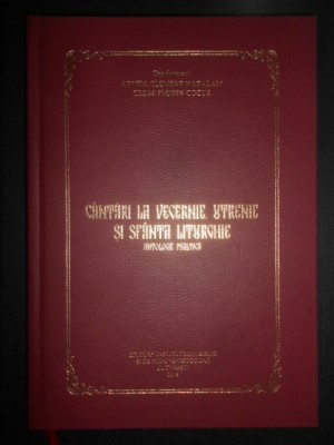 Cantari la Vecernie, Utrenie si Sfanta Liturghie, Antologie psaltica (2018) foto