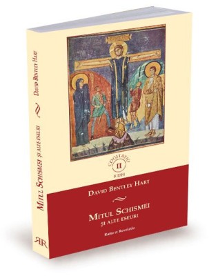 Mitul Schismei și alte eseuri &amp;ndash; David Bentley Hart foto