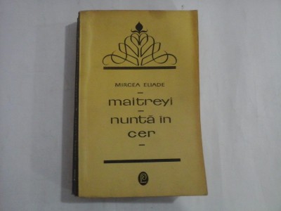 MIRCEA ELIADE - MAITREYI - NUNTA IN CER foto