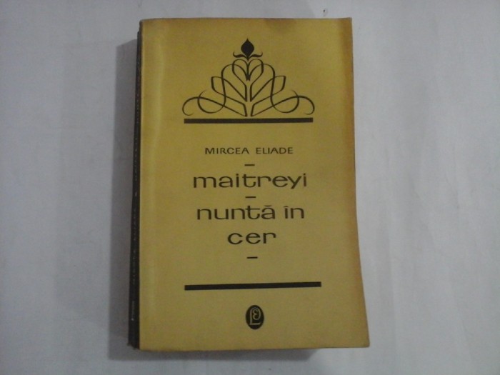 MIRCEA ELIADE - MAITREYI - NUNTA IN CER