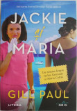 Jackie si Maria. Un roman despre Jackie Kennedy si Maria Callas &ndash; Gill Paul
