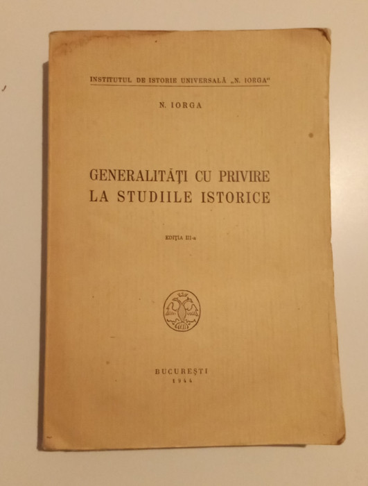 Generalități cu privire la Studiile istorice - Nicolae Iorga 1944