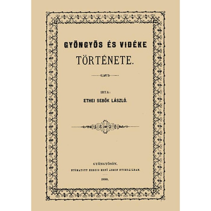 Gy&ouml;ngy&ouml;s &eacute;s vid&eacute;ke t&ouml;rt&eacute;nete - Ethei Sebők L&aacute;szl&oacute;