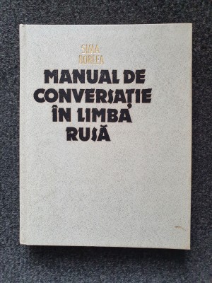 MANUAL DE CONVERSATIE IN LIMBA RUSA - Sima Borlea foto