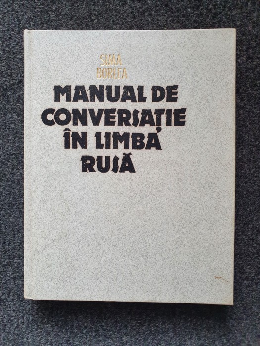 MANUAL DE CONVERSATIE IN LIMBA RUSA - Sima Borlea