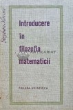 Introducere in Filozofia Matematicii, Stephan Korner, 1965, Editura Stiintifica, 264 pagini, Coperta Cartonata, Stare Buna