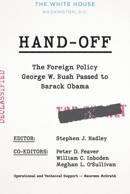 Hand-Off: The Foreign Policy George W. Bush Passed to Barack Obama foto