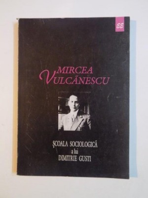 Mircea Vulcănescu - Școala sociologică a lui Dimitrie Gusti foto