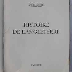 HISTOIRE DE L ' ANGLETERRE par ANDRE MAUROIS , 1963