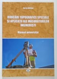 RIDICARI TOPOGRAFICE SPECIALE SI APLICATII ALE MASURATORILOR INGINERESTI , MANUAL UNIIVERSITAR de SORIN HERRAN , 2016