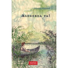 Alegerea ta! &ndash; Brandusa Vranceanu