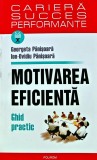 Carte Motivarea eficienta. Ghid practic Georgeta Panisoara 2005 Brosata 296 Pagini Psihologie Dezvoltare Personala