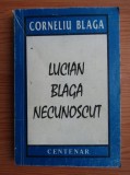 Corneliu Blaga - Lucian Blaga necunoscut
