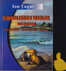 Simbolistica viselor dictionar Ion Tugui foto