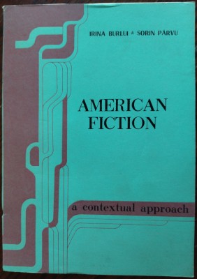 IRINA BURLUI/SORIN PARVU-AMERICAN FICTION:CONTEXTUAL APPROACH/1988(DEDICATIE SP) foto