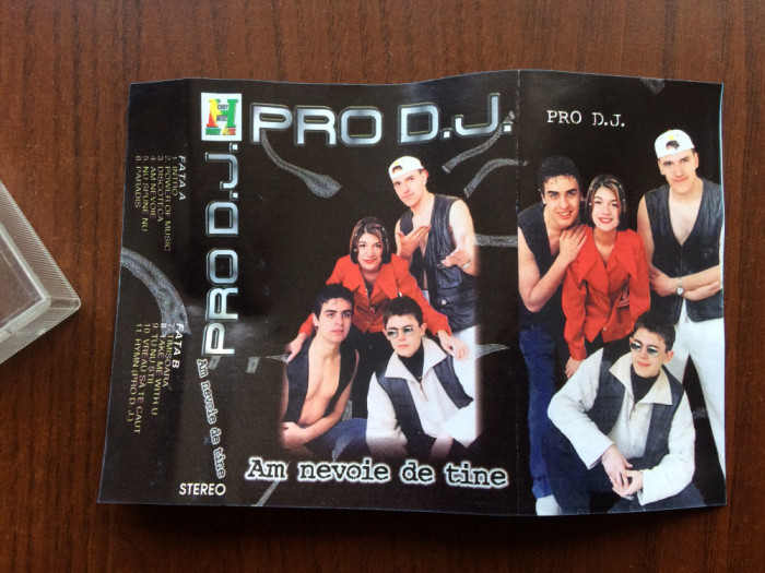 PRO D.J. Am nevoie de tine caseta audio muzica house euro pop hobby music 1998