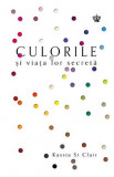 Culorile si viata lor secreta - Baroque Books &amp; Arts