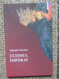 Valentin Nicolau - Ultimul imparat