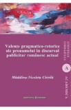 Valente pragmatico-retorice ale pronumelui in discursul publicitar - Madalina-Nicoleta Chirila