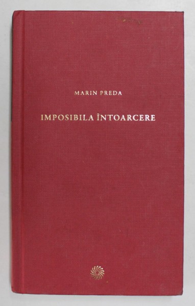 IMPOSIBILA INTOARCERE de MARIN PREDA , 2010