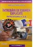 Intrebari de examen explicate pentru categoriile A, B, BE. Editia 2026 (include acces cont online) - Marius Stanculescu