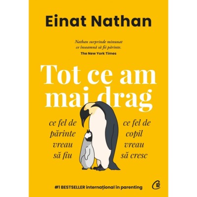 Tot ce am mai drag. Ce fel de parinte vreau sa fiu, ce fel de copil vreau sa cresc, Einat Nathan foto