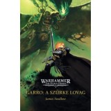 Garro: A Sz&uuml;rke Lovag - James Swallow