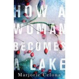 How a Woman Becomes a Lake