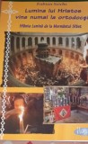 LUMINA LUI HRISTOS VINE NUMAI DE LA ORTODOCSI