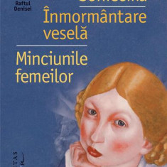 Soniecika. Înmormântare veselă. Minciunile femeilor - Paperback brosat - Ludmila Uliţkaia - Humanitas Fiction