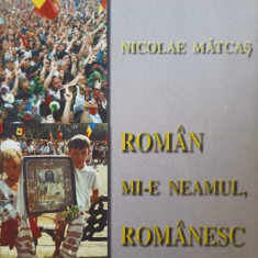 ROMAN MI-E NEAMUL, ROMANESC MI-E GRAIUL-NICOLAE MATCAS