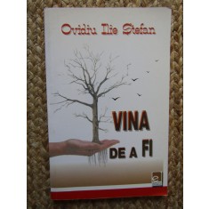 Ovidiu Ilie Stefan - Vina de a fi