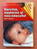 Sarcina, nasterea si nou-nascutul. Ghid complet. Editura Meteor Press, 2008 - Penny Simkin , Janet Whalley , Ann Keppler