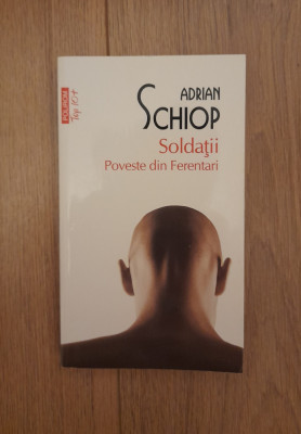 Soldatii. Poveste din Ferentari - Adrian Schiop foto