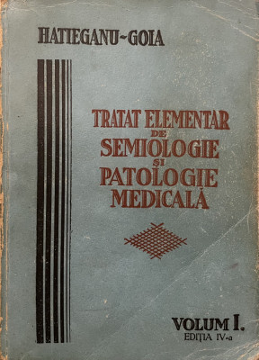 TRATAT ELEMENTAR DE SEMIOLOGIE SI PATOLOGIE MEDICALA , VOLUMUL I foto