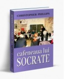 Cafeneaua lui Socrate - Christopher Phillips
