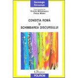 Vintila Mihailescu, Petre Matei - Conditia roma si schimbarea discursului - 117589