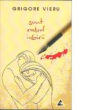 Sunt robul iubirii - Grigore Vieru