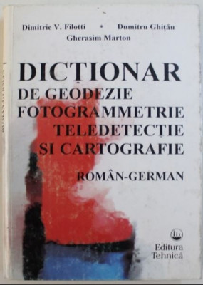 Dimitrie V. Filotti, Gherasim Marton, Dumitru Ghitau - Dictionar de Geodezie, Fotogrametrie, Teledetectie si Cartografie Roman-German foto