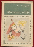I. L Caragiale, "Momente si schite" - Editia II - Editura Ion Creanga1968