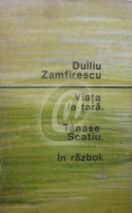 Viata la tara. Tanase Scatiu. In razboi (Ed. pentru literatura) foto