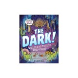 The Dark!: Wild Life in the Mysterious World of Caves