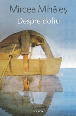 Despre doliu. Un an din viata lui LeonW. &amp;ndash; Mircea Mihaies foto