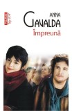 Cumpara ieftin Impreuna Top 10+ Nr.205, Anna Gavalda - Editura Polirom