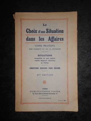LE CHOIX D&amp;#039;UNE SITUATION DANS LES AFFAIRES - GUIDE PRATIQUE (editie veche) foto