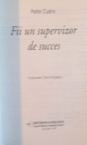 FII UN SUPERVIZOR DE SUCCES de PETER CUSINS, 1999