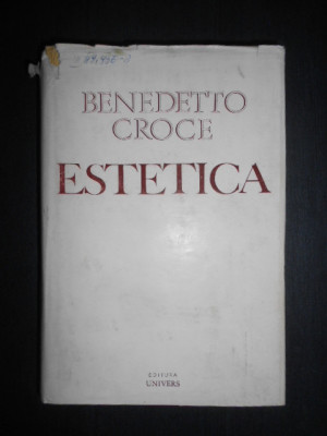 BENEDETTO CROCE - ESTETICA (1971, editie cartonata) foto