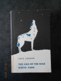 JACK LONDON - THE CALL OF THE WILD. WHITE FANG